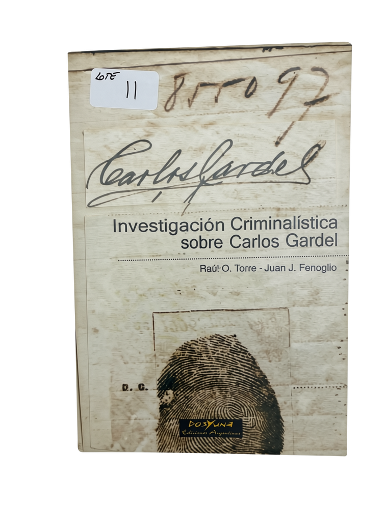 Investigación Criminalística sobre Carlos Gardel - Libro de Torre y Fenoglio