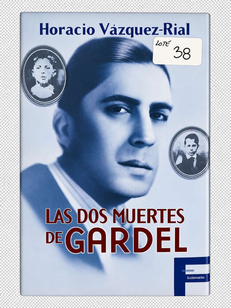 Las Dos Muertes de Gardel por Horacio Vázquez-Rial - Novela