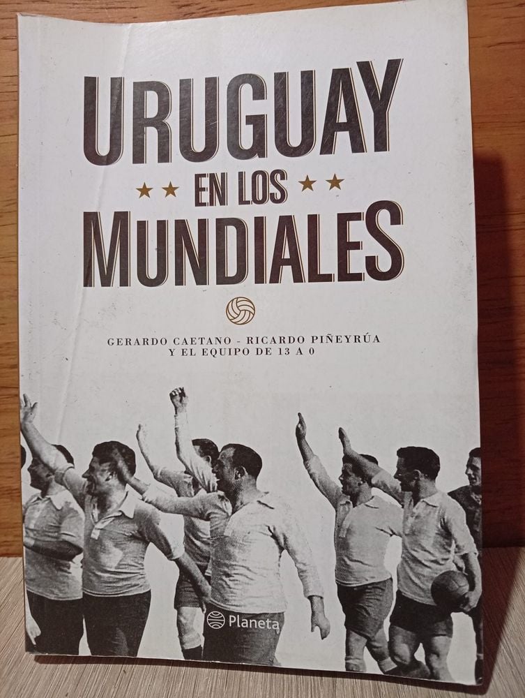Libro "Uruguay en Los Mundiales" de Gerardo Caetano y Ricardo Piñeyrúa
