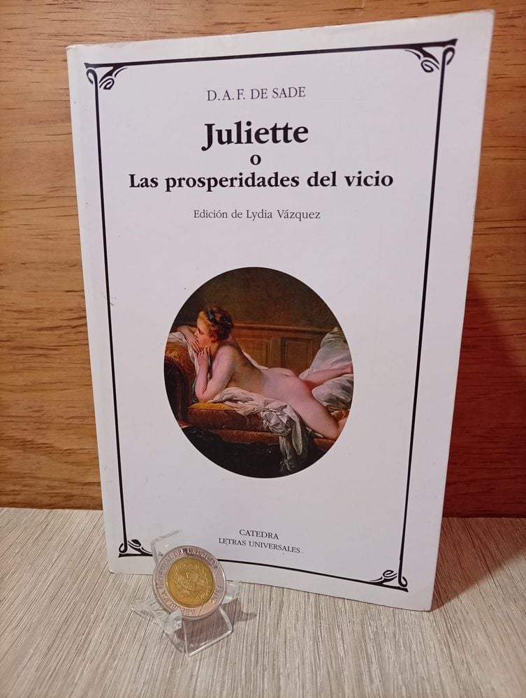 117) Obra Literaria del Marqués de Sade. (Juliet o Las Prosperidades del Vicio ) Contiene imágenes que no podemos reproducir  1108 Paginas