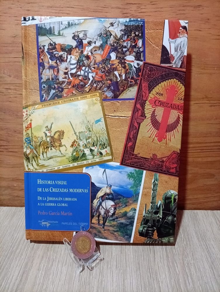 Libro Historia Visual de las Cruzadas Modernas: De la Jerusalén Liberada a la Guerra Global
